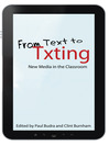 From Text to Txting New Media in the Classroom by Paul Budra eBook